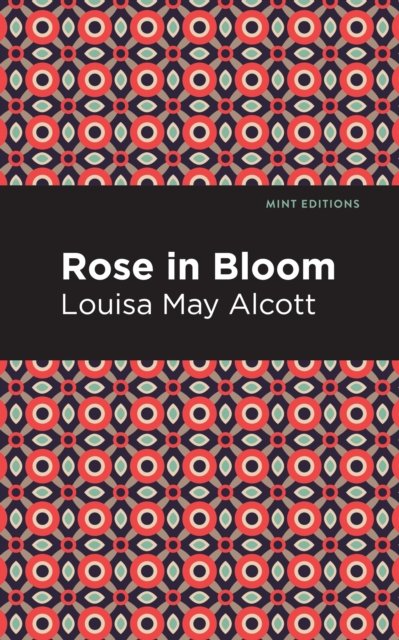 Cover for Louisa May Alcott · Rose in Bloom - Mint Editions (Hardcover bog) (2022)