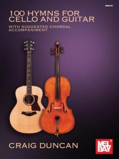 Cover for Craig Duncan · 100 Hymns for Cello and Guitar (Paperback Book) (2018)