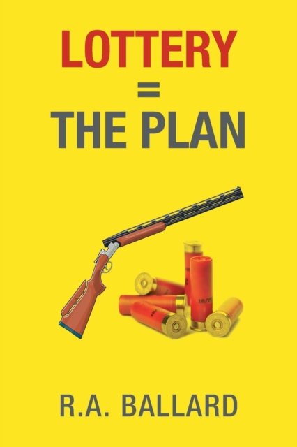 Cover for R a Ballard · Lottery=The Plan (Pocketbok) (2016)