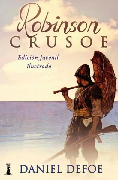 Robinson Crusoe - Daniel Defoe - Bøker - Createspace Independent Publishing Platf - 9781523625475 - 22. januar 2016