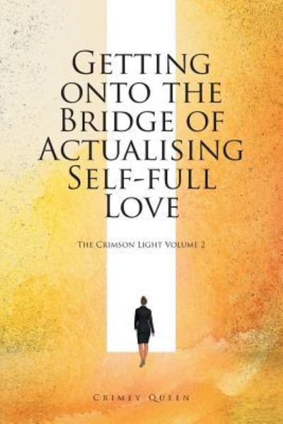 Cover for Crimey Queen · Getting onto the Bridge of Actualising Self-full Love (Paperback Book) (2016)