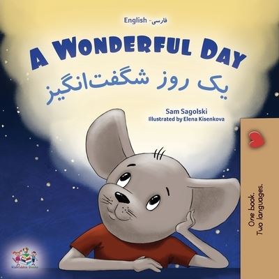 Cover for Sam Sagolski · Wonderful Day (English Farsi Bilingual Children's Book-Persian) (Book) (2023)