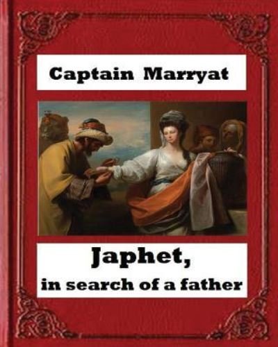 Cover for Captain Marryat · Japhet, in Search of a Father (1836), by Captain Frederick Marryat (Paperback Book) (2016)