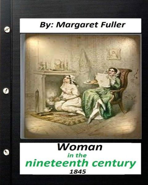 Cover for Margaret Fuller · Woman in the Nineteenth Century  by Margaret Fuller (Paperback Book) (2016)