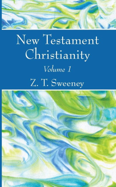 Cover for Z. T. Sweeney · New Testament Christianity, Vol. 1 (Book) (2018)