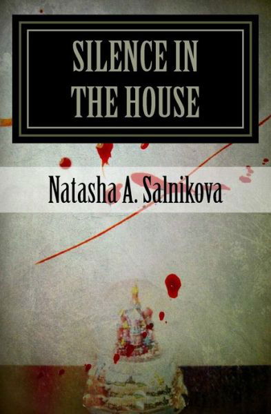Natasha a Salnikova · Silence in the house (Paperback Book) (2016)