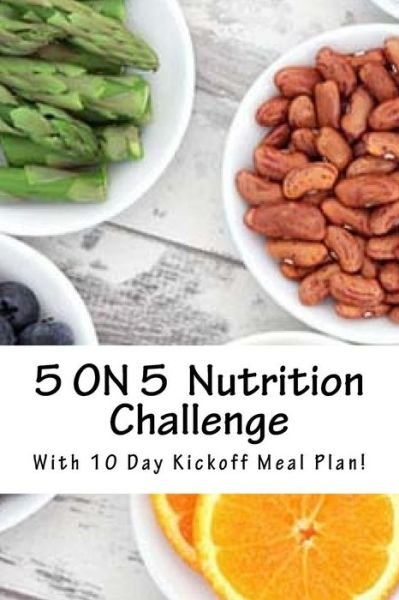 Cover for Len Garrison · 5 ON 5 Clean Eating Challenge! : With 10 Day Kick-off Eating Plan (Paperback Bog) (2016)