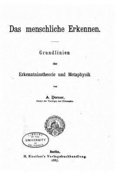 Cover for August Dorner · Das menschliche erkennen, Grundlinien der Erkenntnisstheorie und Metaphysik (Paperback Book) (2016)