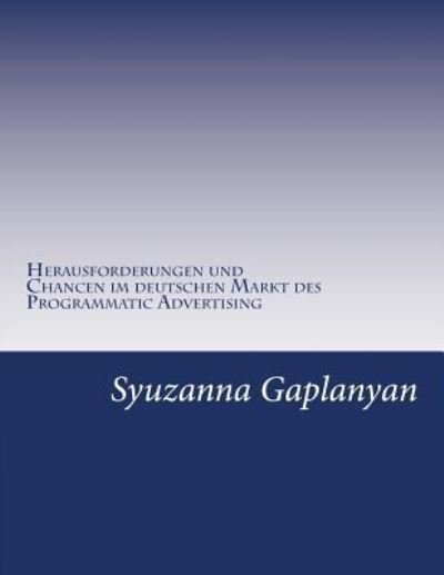 Cover for Syuzanna Gaplanyan · Programmatic Advertising (Taschenbuch) (2016)