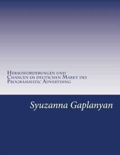 Cover for Syuzanna Gaplanyan · Programmatic Advertising (Paperback Book) (2016)