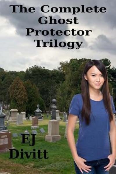 Cover for Ej Divitt · The Complete Ghost Protector Trilogy (Pocketbok) (2016)
