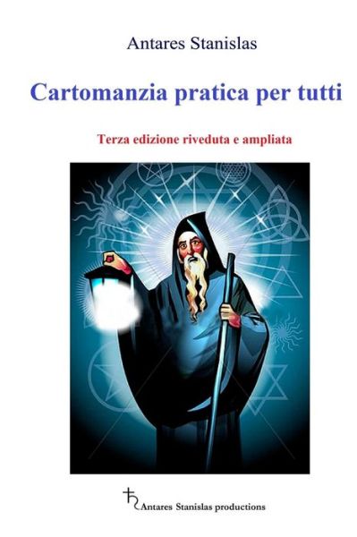 Cover for Antares Stanislas · Cartomanzia pratica per tutti. Terza edizione riveduta ed ampliata (Paperback Book) (2016)