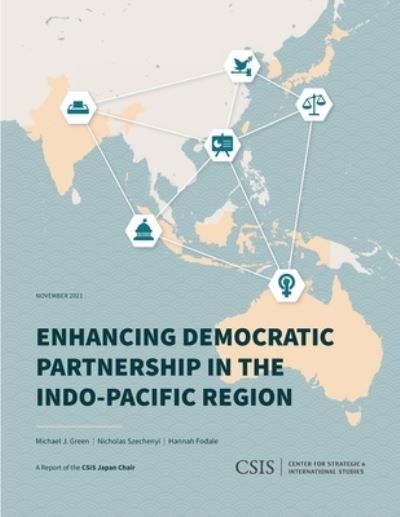 Cover for Michael J. Green · Enhancing Democratic Partnership in the Indo-Pacific Region - CSIS Reports (Paperback Book) (2022)