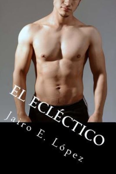 Cover for Jairo E. López · El Ecléctico (Paperback Book) (2017)