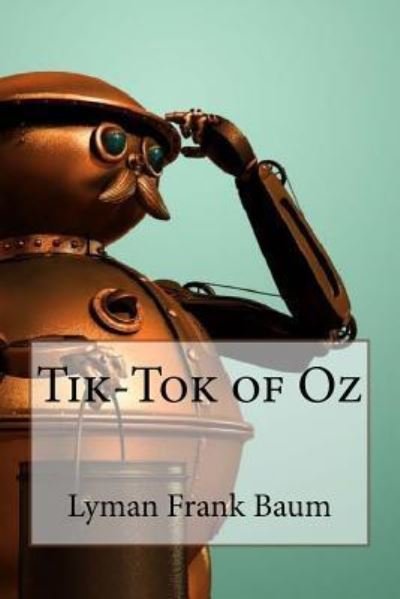 Cover for Lyman Frank Baum · Tik-Tok of Oz Lyman Frank Baum (Paperback Book) (2017)