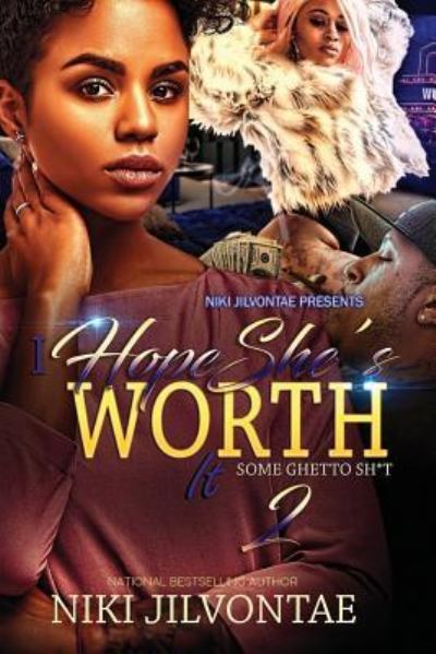 Cover for Niki Jilvontae · I Hope She's Worth It 2 (Paperback Book) (2016)