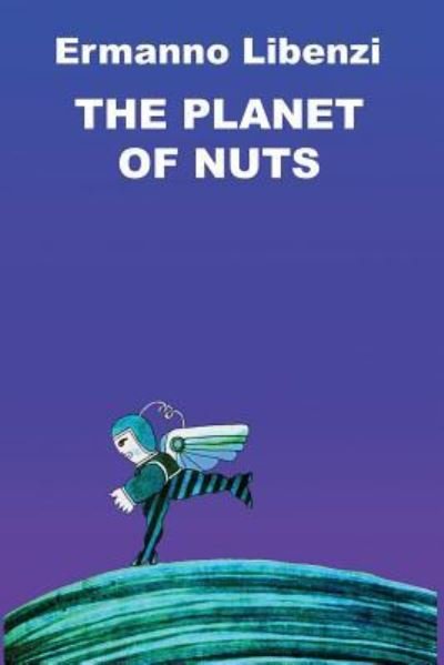 Cover for Ermanno Libenzi · The Planet of Nuts (Paperback Book) (2017)