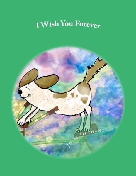 Cover for Josie Dechant · I Wish You Forever (Paperback Book) (2017)