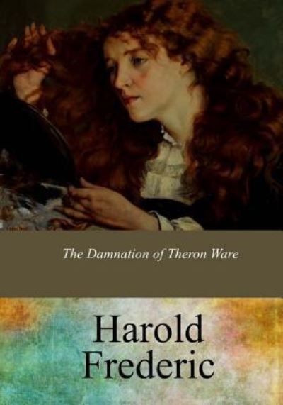 Cover for Harold Frederic · The Damnation of Theron Ware (Taschenbuch) (2017)