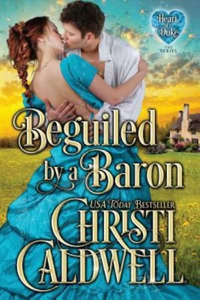 Cover for Christi Caldwell · Beguiled by a Baron (Paperback Book) (2017)