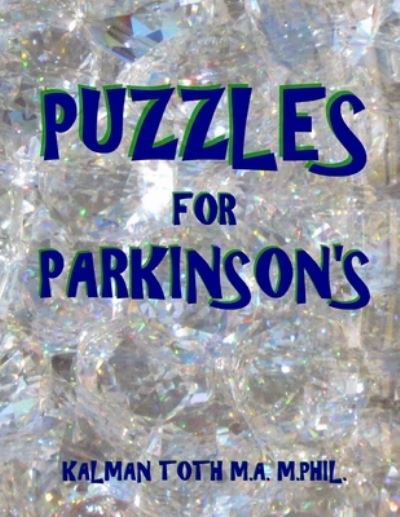 Cover for Kalman Toth M.A. M.PHIL. · Puzzles for Parkinson's : 133 Large Print Themed Word Search Puzzles (Pocketbok) (2017)