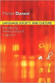 Cover for Marcel Danesi · Language, Society, and Culture: Introducing Anthropological Linguistics (Pocketbok) (2008)