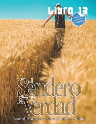 Cover for Patricia Picavea · El Sendero de la Verdad, Libro 13: Libro de educacion cristiana para jovenes y adultos (Paperback Book) (2020)