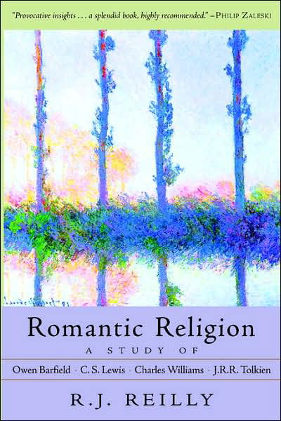 Romantic Religion: A Study of Owen Barfield, C. S. Lewis, Charles Williams and J. R. R. Tolkien - R. J. Reilly - Livres - SteinerBooks, Inc - 9781584200475 - 25 janvier 2007