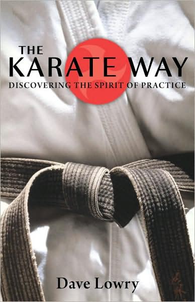 Cover for Dave Lowry · The Karate Way: Discovering the Spirit of Practice (Paperback Book) (2009)