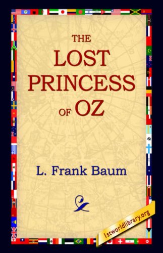 The Lost Princess of Oz - L. Frank Baum - Books - 1st World Library - Literary Society - 9781595400475 - September 1, 2004