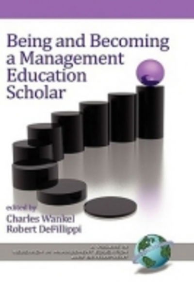 Cover for Charles Wankel · Being and Becoming a Management Education Scholar (Hc) (Hardcover Book) (2009)