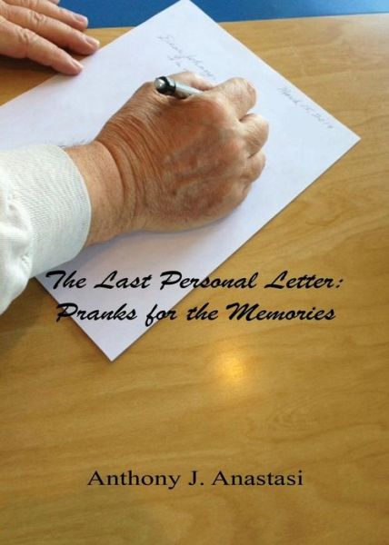 Cover for Anthony J. Anastasi · The Last Personal Letter: Pranks for the Memories (Paperback Book) (2014)