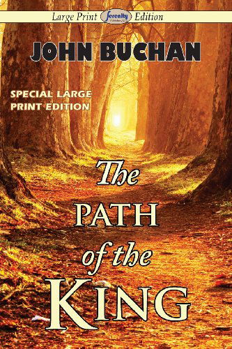 The Path of the King - John Buchan - Books - Serenity Publishers, LLC - 9781612428475 - June 21, 2013