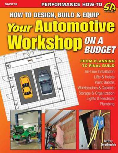 Cover for Jeffrey Zurschmeide · How to Design, Build &amp; Equip Your Automotive Workshop on a Budget (Paperback Book) (2011)