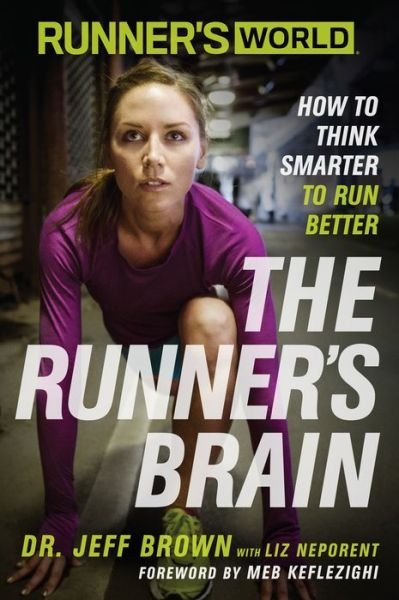 Cover for Jeff Brown · Runner's World The Runner's Brain: How to Think Smarter to Run Better - Runner's World (Paperback Bog) (2015)