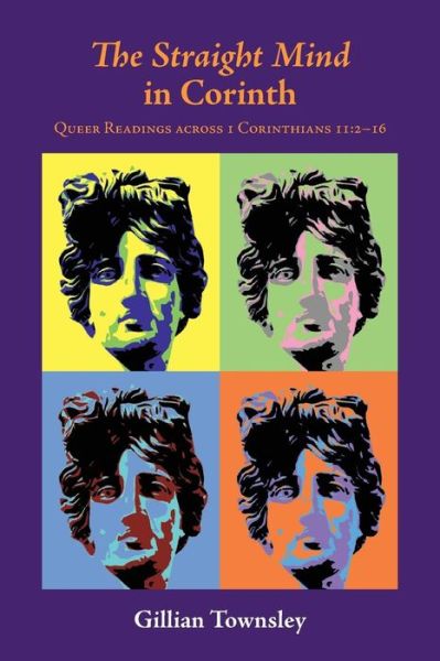 Cover for Gillian Townsley · The Straight Mind in Corinth: Queer Readings Across 1 Corinthians 11:2-16 (Paperback Book) (2017)