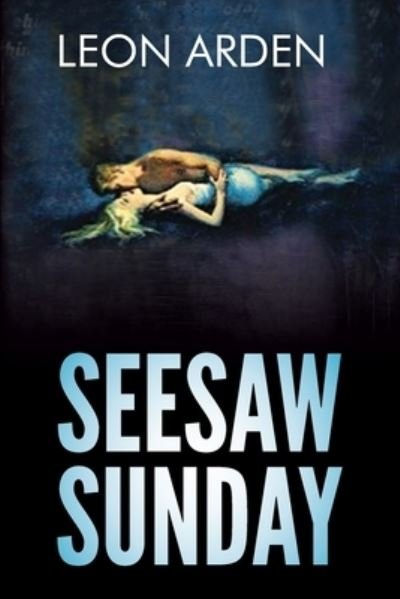 Cover for Leon Arden · Seesaw Sunday (Paperback Book) (2020)