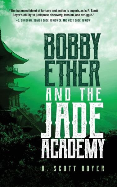 Cover for R Scott Boyer · Bobby Ether and the Jade Academy (Hardcover Book) (2019)