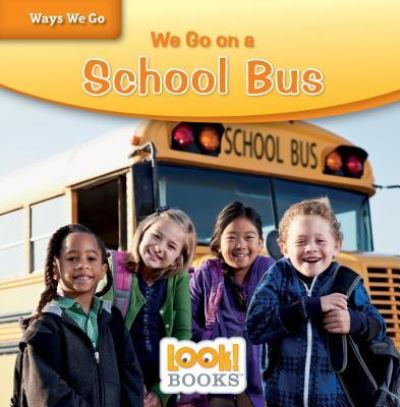 Cover for Joanne Mattern · We Go on a School Bus (Book) (2019)