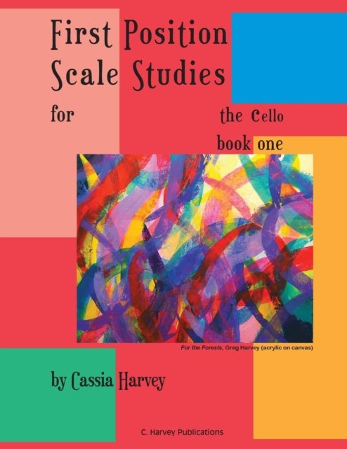 Cover for Cassia Harvey · First Position Scale Studies for the Cello, Book One (Paperback Book) (2018)