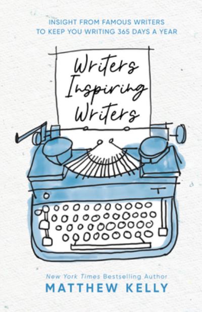 Cover for Matthew Kelly · Writers Inspiring Writers (Hardcover Book) (2020)