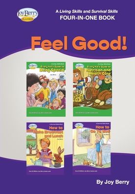 Living Skills and Survival Skills Four-In-One Book - FEEL GOOD! - Joy Berry - Books - Lemur Press - 9781636176475 - August 24, 2021