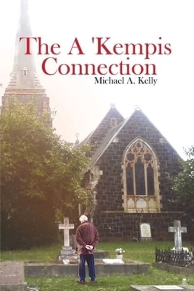 Cover for Michael A Kelly · The A 'Kempis Connection (Paperback Book) (2020)