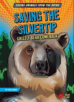 Cover for Tim Cooke · Saving the Silvertip (Hardcover Book) (2021)