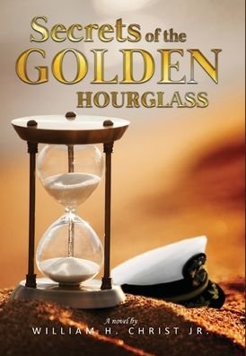 Cover for William Christ · Secrets of the Golden Hourglass (Hardcover Book) (2020)