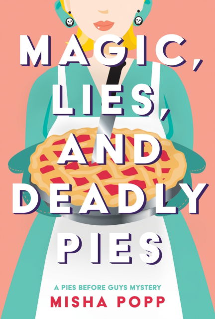 Cover for Misha Popp · Magic, Lies, and Deadly Pies (Paperback Book) (2023)