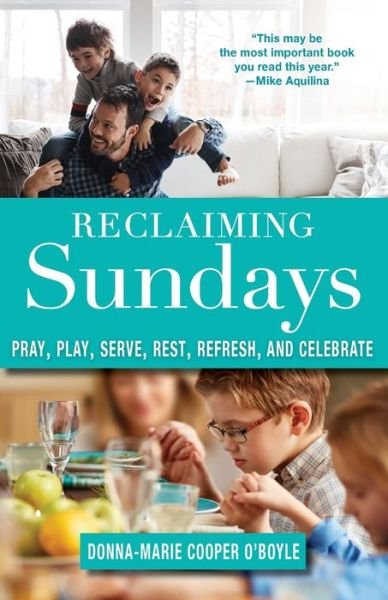 Cover for Donna-Marie Cooper O'Boyle · Reclaiming Sundays: Pray, Play, Serve, Rest, Refresh, and Celebrate (Taschenbuch) (2019)