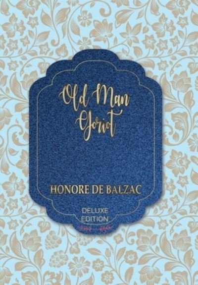 Cover for Honore de Balzac · Old Man Goriot (Hardcover Book) (2020)