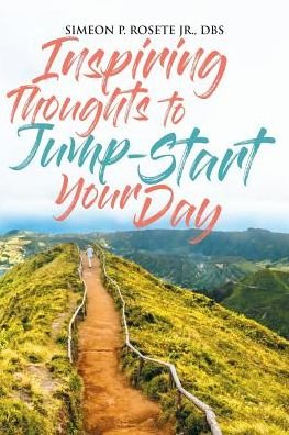 Cover for Jr Simeon P Rosete Dbs · Inspiring Thoughts to Jump Start Your Day (Paperback Book) (2019)