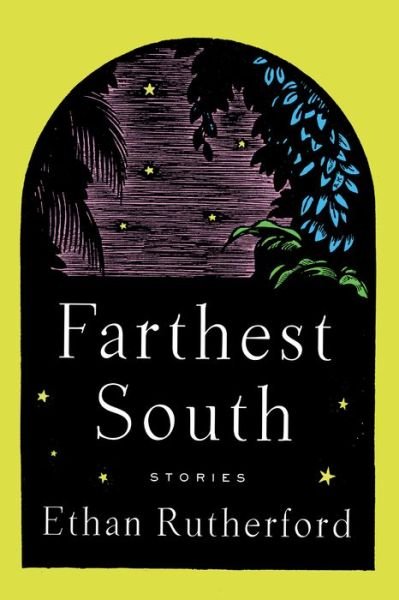 Cover for Ethan Rutherford · Farthest South &amp; Other Stories (Paperback Book) (2021)